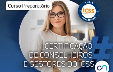 Curso Preparatório para a Certificação de Conselheiros e Gestores do ICSS
